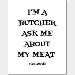 Funny Butcher T-Shirt | I'm a Butcher Ask Me About My Meat | BBQ Gifts | Butcher Gift | Butcher Dad | Master Butcher | Funny Butcher Quote Posters and Art